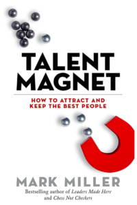 Talent Magnet by Mark Miller