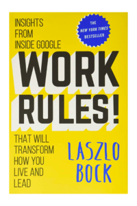 Work Rules! by Laszlo Bock